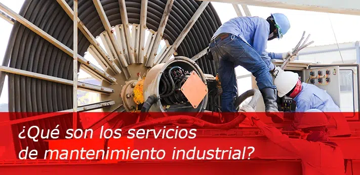 que-son-los-servicios-del-mantenimiento-industrial